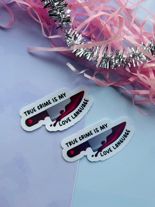 True Crime Is My Love Language Holographic Sticker – Bookish Vinyl Decal